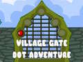 Jogo Village Gate Dot Adventure