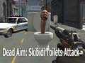 Jogo Dead Aim: Skibidi Toilets Attack