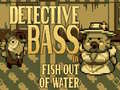 Jogo Detective Bass: Fish Out Of Water
