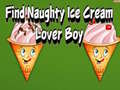 Jogo Find Naughty Ice Cream Lover Boy
