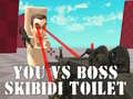 Jogo You vs Boss Skibidi Toilet