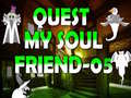 Jogo Quest My Soul Friend 05