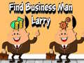 Jogo Find Business Man Larry