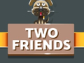 Jogo Two Friends