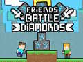 Jogo Friends Battle Diamonds