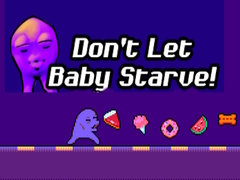 Jogo Don't Let Baby Starve! 