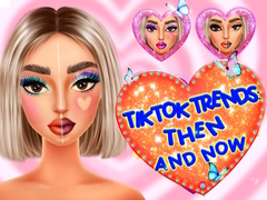 Jogo TikTok Trends Makeup Then And Now
