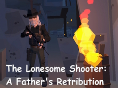 Jogo The Lonesome Shooter: A Father's Retribution