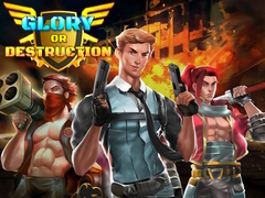 Jogo Glory or Destruction