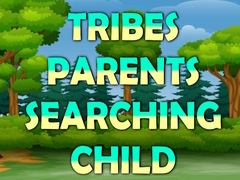 Jogo Tribes Parents Searching Child