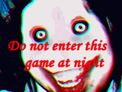 Jogo Do not enter this game at night