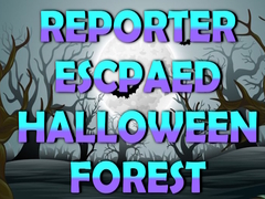 Jogo Reporter Escaped Halloween Forest