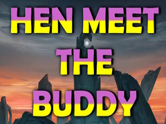 Jogo Hen Meet the Buddy