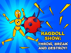 Jogo Ragdoll Show: Throw, Break and Destroy!
