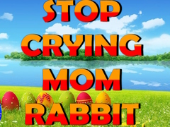 Jogo Stop Crying Mom Rabbit
