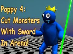 Jogo Poppy 4: Cut Monsters With Sword In Arena!