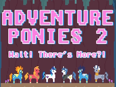 Jogo Adventure Ponies 2: Wait! There's More?!