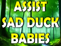 Jogo Assist Sad Duck Babies