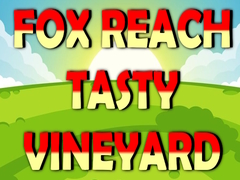 Jogo Fox Reach Tasty Vineyard