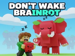 Jogo Don't Wake Brainrot