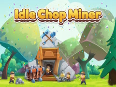 Jogo Idle Chop Miner