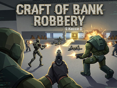 Jogo Craft of Bank Robbery
