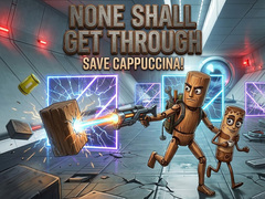 Jogo None Shall Get Through: Save Cappuccina!