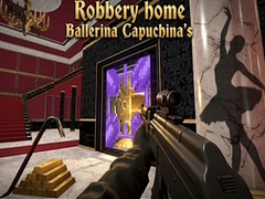 Jogo Robbery home Ballerina Capuchina's