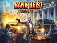 Jogo Bank Heist: Judgment Day