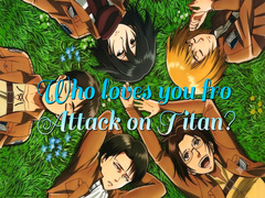 Jogo Who loves you from Attack on Titan?