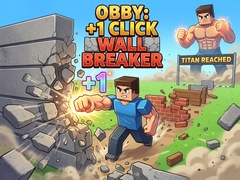 Jogo Obby: +1 Click Wall Breaker